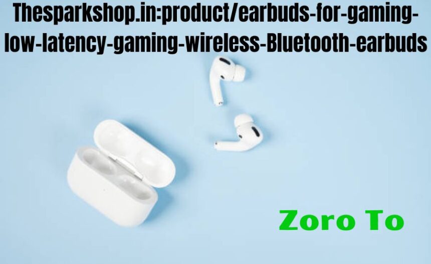 Thesparkshop.in:product/earbuds-for-gaming-low-latency-gaming-wireless-Bluetooth-earbuds